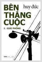 Cover of Bên Thắng Cuộc - Giải Phóng (Bên Thắng Cuộc, #1) by Huy Đức